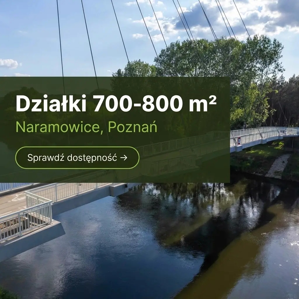 Reklama NowejRubieży: działki 700 do 800 m² na Naramowicach w Poznaniu, most nad Wartą